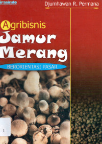 Agribisnis Jamur Merang Berorientasi Pasar