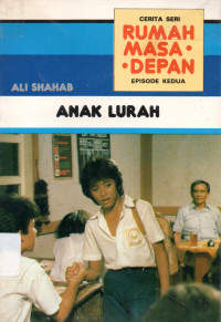 Anak Lurah (cerita seri rumah masa depan episode kedua)