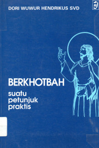 Berkotbah : Suatu Petunjuk Praktis