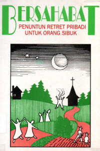 Bersahabat : Penuntun Retret Pribadi Untuk Orang Sibuk