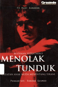 Budiman Sudjatmiko : Menolak Tunduk