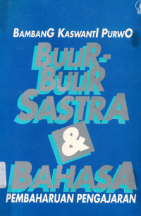 Bulir-Bulir Sastra & Bahasa : Pembahruan Pengajaran