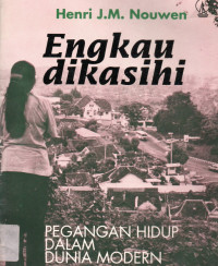 Engkau dikasihi : Pegangan Hidup dlam Dunia Modern