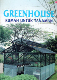 Greenhouse : Rumah untuk tanaman