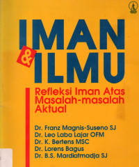Iman & Ilmu : Refleksi Iman Atas Masalah-masalah Aktual
