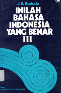 Inilah Bahasa Indonesia Yang Benar III