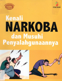 Kenali Narkoba dan Musuhi Penyalahgunaanya