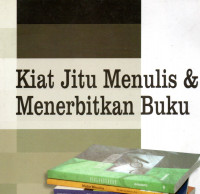 Kiat Jitu Menulis & Menrbitkan Buku