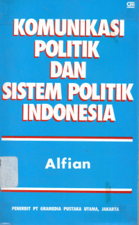 Komunikasi Politik dan Sistem Politik Indonesia