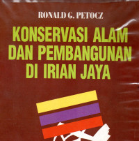 Konsrvasi Alam dan Pembangunan di Irian Jaya