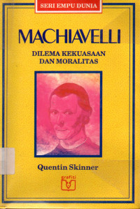 Machiavelli : Dilema Kekuasaan dan Moralitas