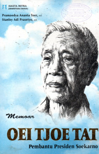 Memoar Oei Tjoe Tat Pembantu Presiden Soekarno