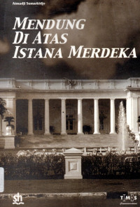 Mendung di Atas Istana Merdeka