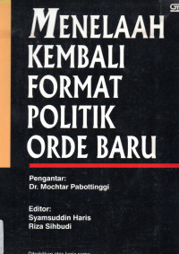 Menelaah Kembali Format Politik Orde Baru