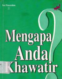 Mengapa Anda Khawatir