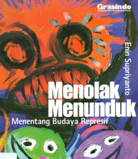 Menolak Menunduk : Menentang Budaya Represif