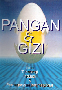 Pangan & Gizi : Ilmu, Teknologi, Industri dan Perdagangan