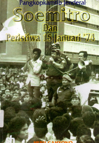 Pangkopkamtib Jenederal Soemitro dan Peristiwa 15 Januari '74