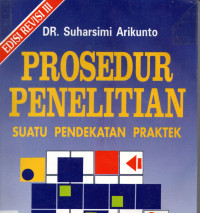 Prosedur Penelitian Suatu Pendekatan Praktek