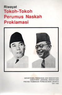 Riwayat Tokoh-tokoh Perumus Naskah Proklamasi