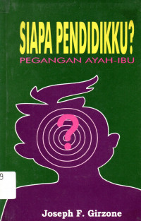 Siapa Pendidikku ? Pegangan Ayah - Ibu