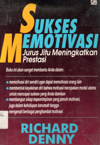 Sukses Memotivasi : Jurus Jitu Meningkatkan Prestasi