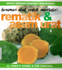 Tanaman Obat untuk Mengatasi Rematik dan Asam Urat
