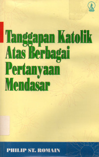 Tanggapan Katolik Atas Berbagai Pertanyaan Mendasar