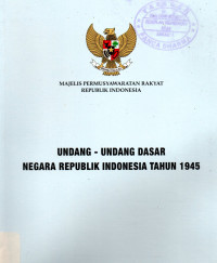 UNdang-undang Dasar Negara Republik Indonesia Tahun 1945